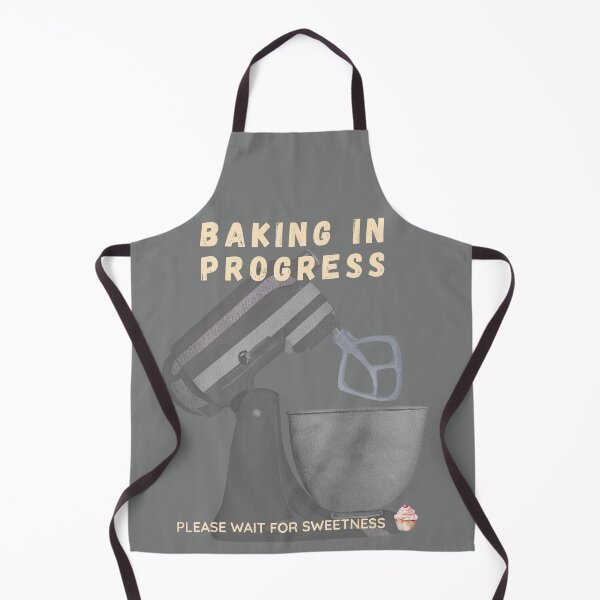 Item preview, Baking in Progress- Please wait for Sweetness designed and sold by AppealingVibes.