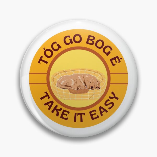 Item preview, Tóg Go Bog É (Take it Easy), Gaeilge Sayings designed and sold by Irish Arts.