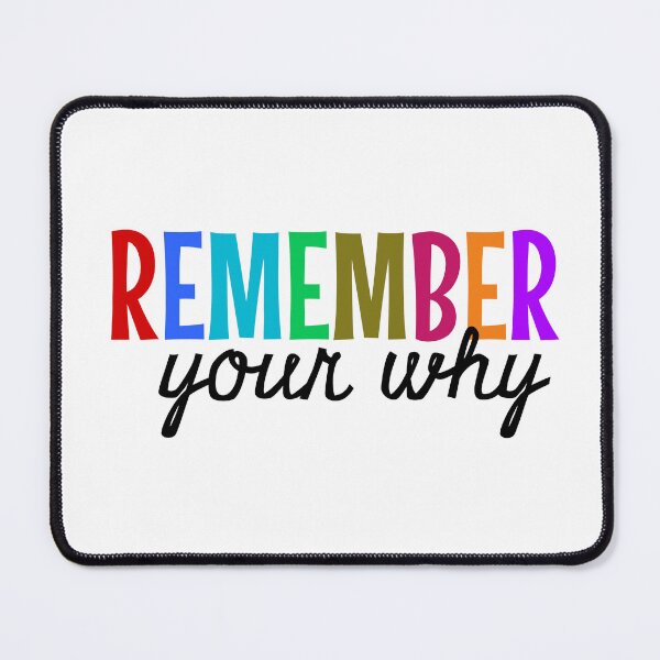 Item preview, Remember your why Quote designed and sold by PublicArtDesign.