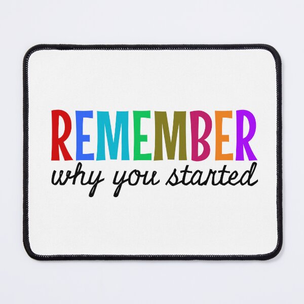 Item preview, Remember why you started Quote designed and sold by PublicArtDesign.