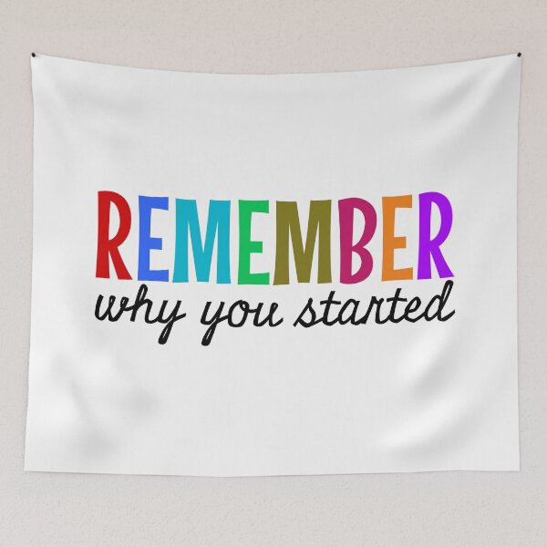 Item preview, Remember why you started Quote designed and sold by PublicArtDesign.