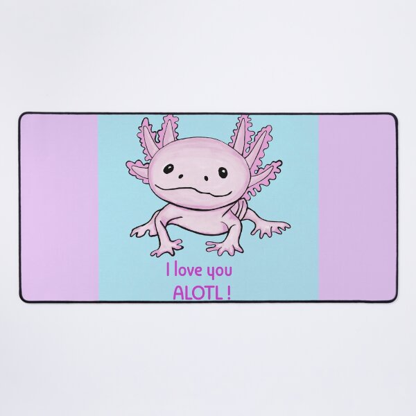 Item preview, I love you ALOTL! designed and sold by Katno66.
