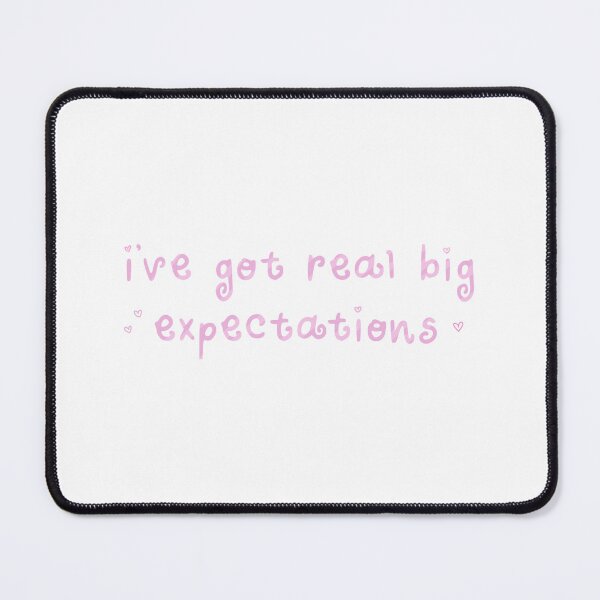 Item preview, i've got real big expectations designed and sold by asternoonco.