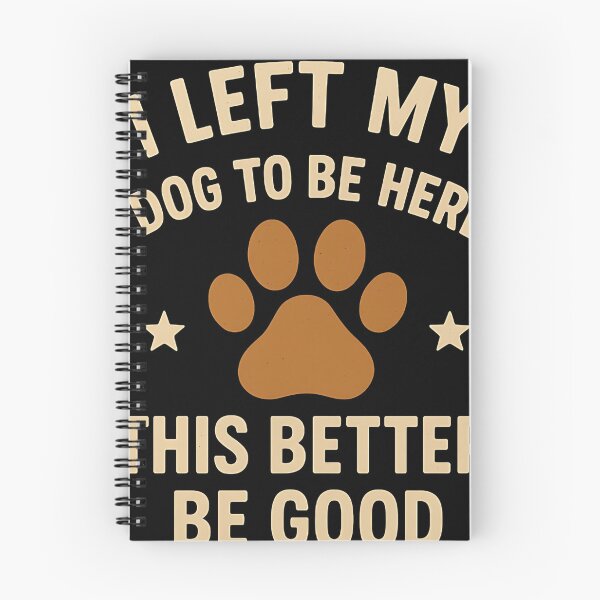Item preview, I Left My Dog To Be Here This Better Be Good Dog Owner Pet Parent designed and sold by SofenArt.