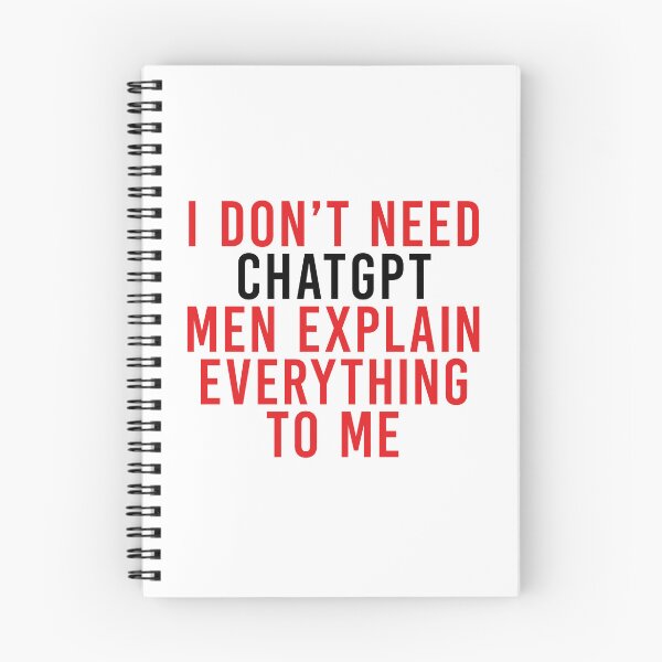 Item preview, I don't need ChatGPT, Men Explain Everything To Me designed and sold by tigrootiger.
