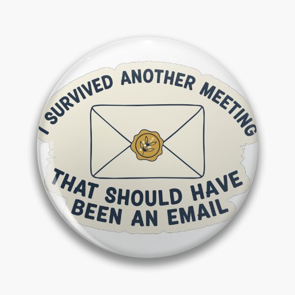 Item preview, "I Survived Another Meeting That Should Have Been An Email" Funny Office Humor Graphic - Relatable Work Life Art - Corporate Sarcasm Design  Ana Etiket: Should Have Been An Email designed and sold by BestChoiceService.