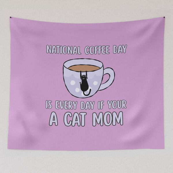 Item preview, National Coffee Day Is Every Day If your a Cat Mom designed and sold by BritishDelights.
