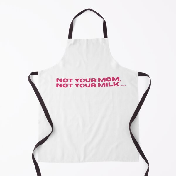 Item preview, not your mom, not your milk designed and sold by caramelrts.