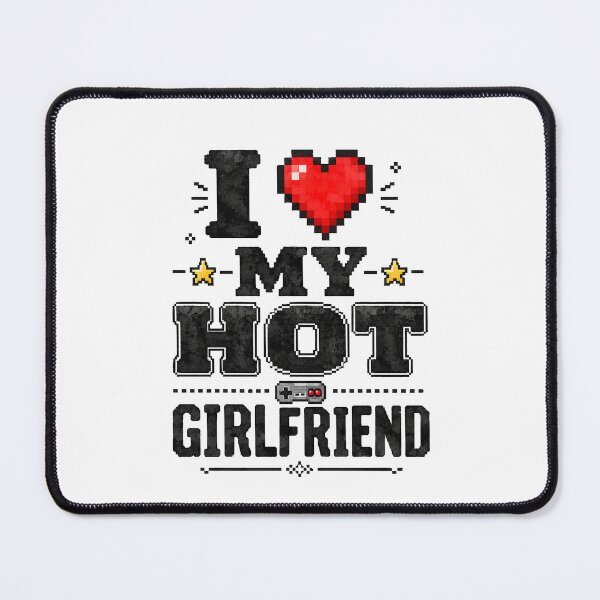 Item preview, I Love My Hot Girlfriend Gamer Design designed and sold by lvlupthreads.