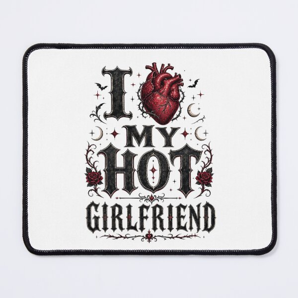 Item preview, I Love My Hot Girlfriend Gothic Design designed and sold by lvlupthreads.