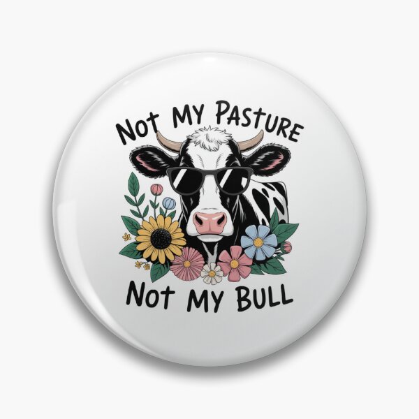 Item preview, Not My Pasture Not My Bull designed and sold by eithden.