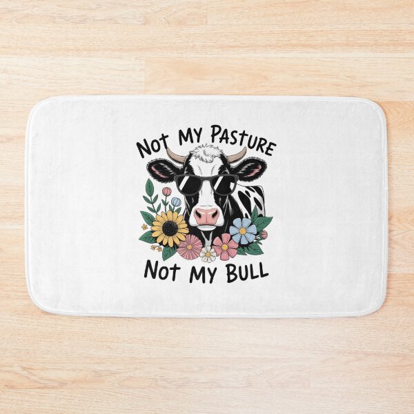 Item preview, Not My Pasture Not My Bull designed and sold by eithden.