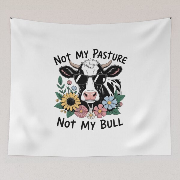 Item preview, Not My Pasture Not My Bull designed and sold by eithden.