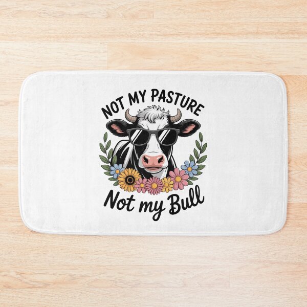 Item preview, Not My Pasture Not My Bull designed and sold by eithden.