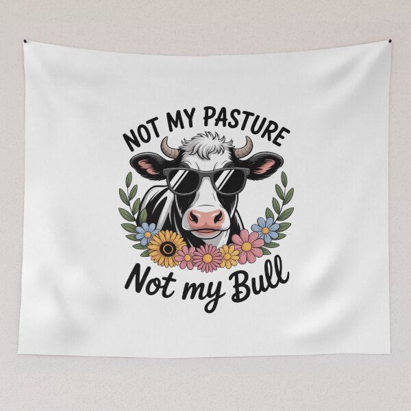 Item preview, Not My Pasture Not My Bull designed and sold by eithden.