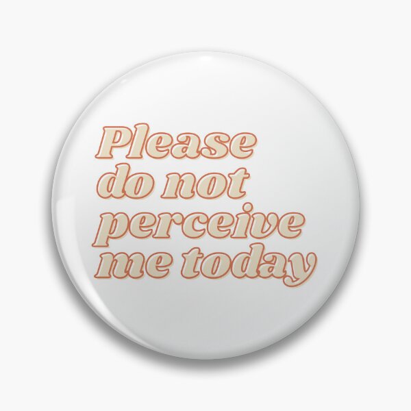 Item preview, Please Do Not Perceive Me Today Introvert Mental Health Humor designed and sold by Please Do Not Read..