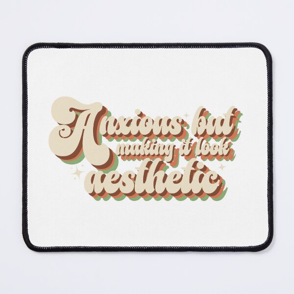 Item preview, Anxious But Making It Look Aesthetic Trendy Sarcastic Quote designed and sold by Please Do Not Read..
