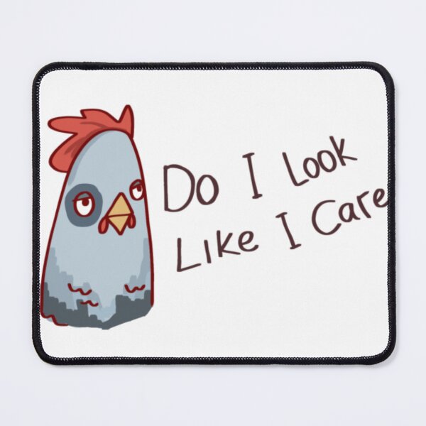 Item preview, Do I Look Like I Care – Sassy Chicken Attitude designed and sold by tessbrushflow.