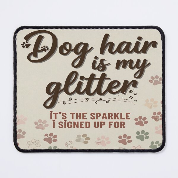 Item preview, Dog Hair Is My Glitter-6 designed and sold by OperoMerch.