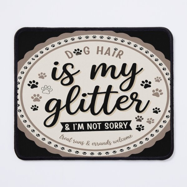 Item preview, Dog Hair Is My Glitter-7 designed and sold by OperoMerch.