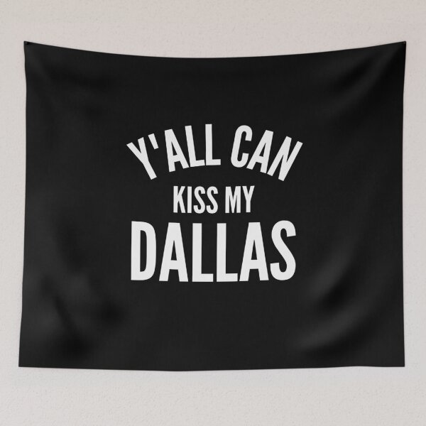 Item preview, Kiss My Dallas Funny Texas City Pride Southern Sass Hometown Rivalry Humor designed and sold by The Junto Shop.