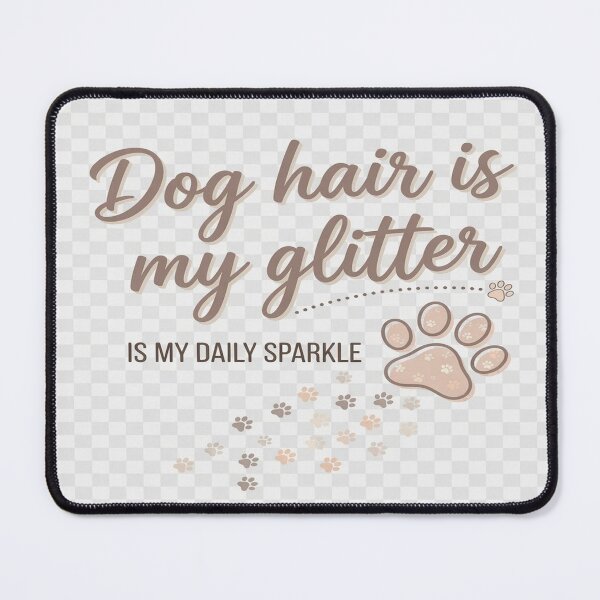 Item preview, Dog Hair Is My Glitter-8 designed and sold by OperoMerch.