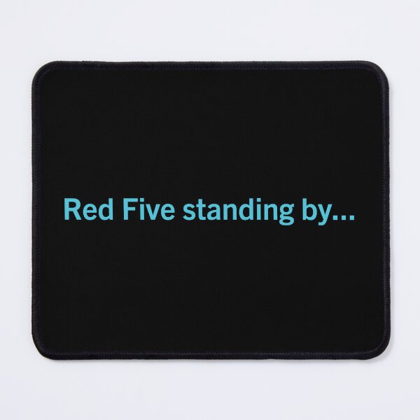 Item preview, RED FIVE STANDING BY... designed and sold by TLW716.