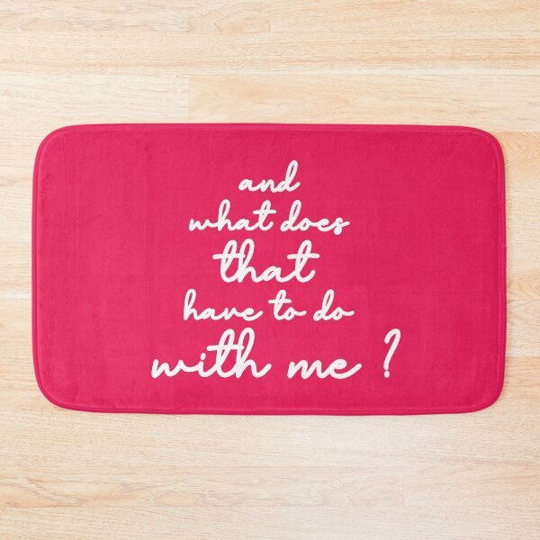 Item preview, and what does that have to do with me? designed and sold by Urban Anomaly.