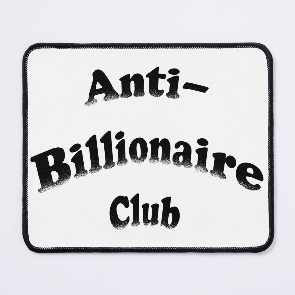 Item preview, Anti-Billionaire Club designed and sold by joyboy's Art Shop.