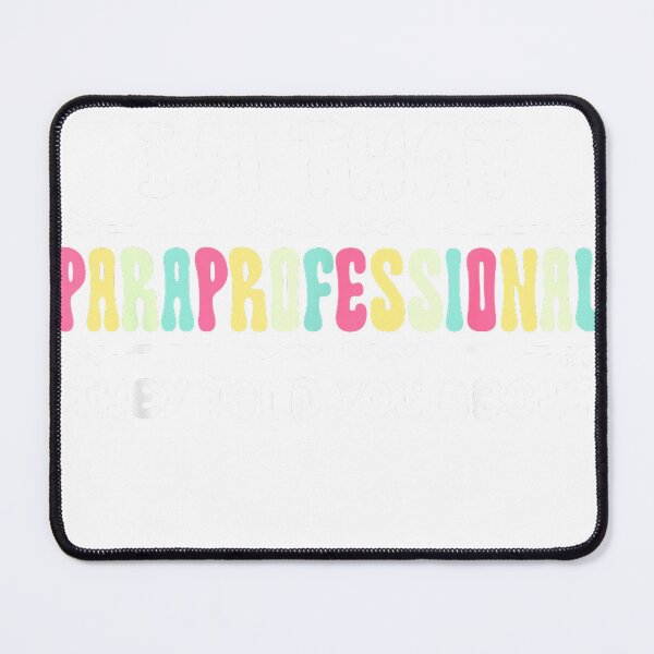 Item preview, I am the Paraprofessional They Told You About by Funny Teachers T-Shirt designed and sold by gidget-gadget.