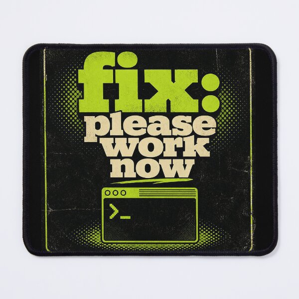 Item preview, Fix Please Work Now - Funny Programmer Commit Message Shirt designed and sold by Geek Tracy Shop.