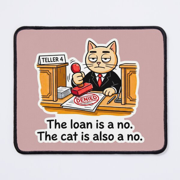 Item preview, The Loan Is a No. The Cat Is Also a No. — Funny Bank Plate Cat designed and sold by HAPPY HARBOR DESIGN .