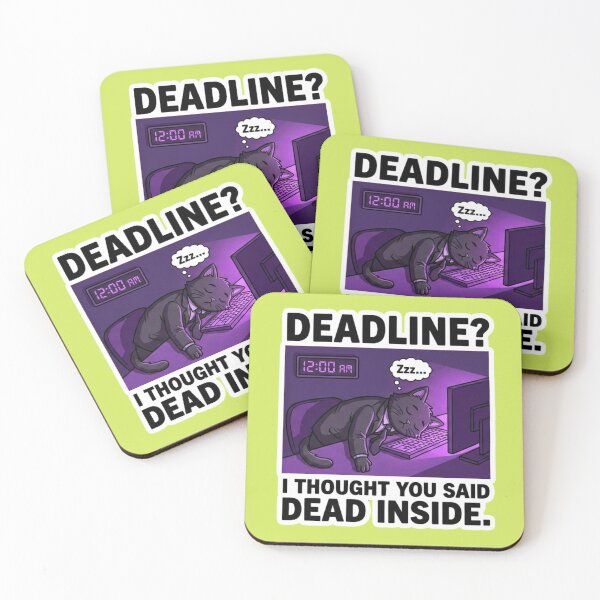 Item preview, Deadline? I Thought You Said Dead Inside — Funny Office Cat designed and sold by HAPPY HARBOR DESIGN .