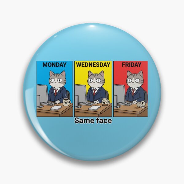Item preview, Monday Wednesday Friday — Same Face — Funny Office Cat designed and sold by HAPPY HARBOR DESIGN .
