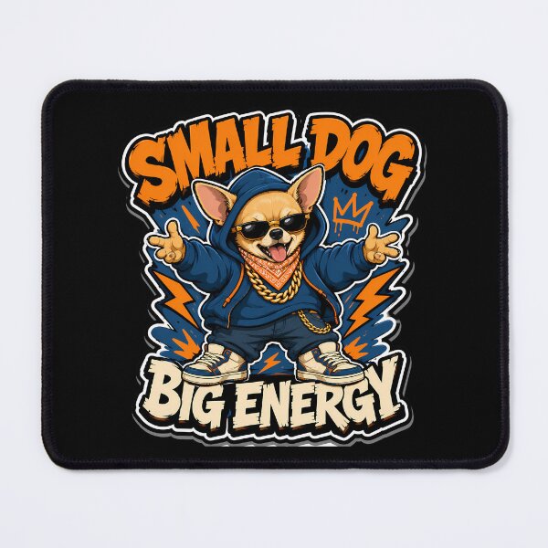 Item preview, Chihuahua Small Dog Big Energy Hip Hop Attitude designed and sold by Tong4130.