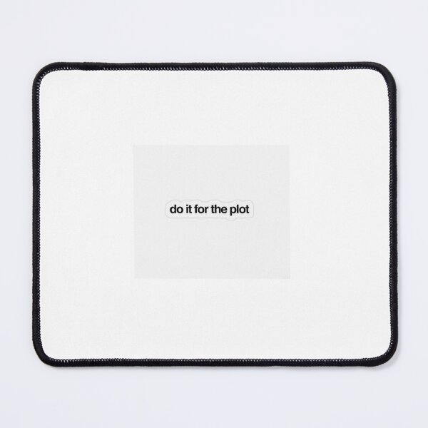 Item preview, Do it for the Plot designed and sold by MSignature.