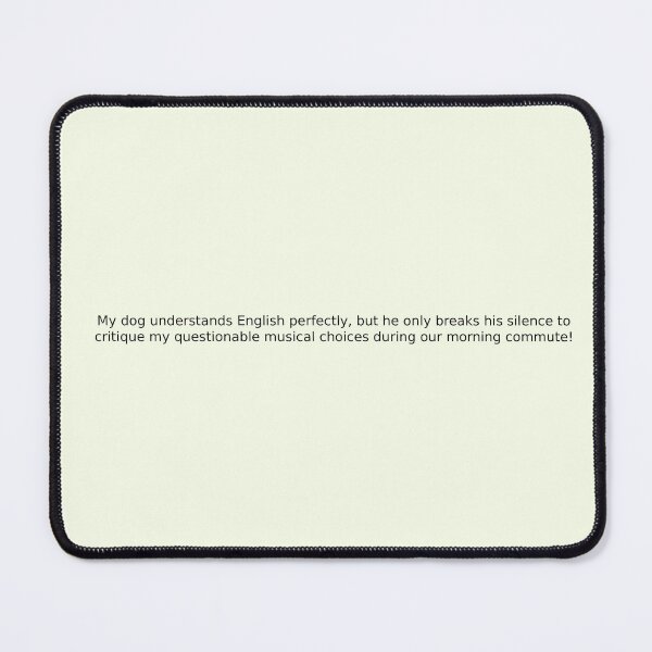 Item preview, My dog understands English perfectly, but he only breaks his silence to critique my questionable musical choices during our morning commute! designed and sold by English Learning.