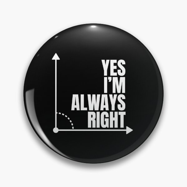 Item preview, Yes Im Always Right Funny Math Puns Teacher Student designed and sold by Dondonmart.