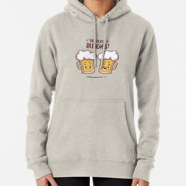 Drinking Buddies - Beer Lovers Pullover Hoodie