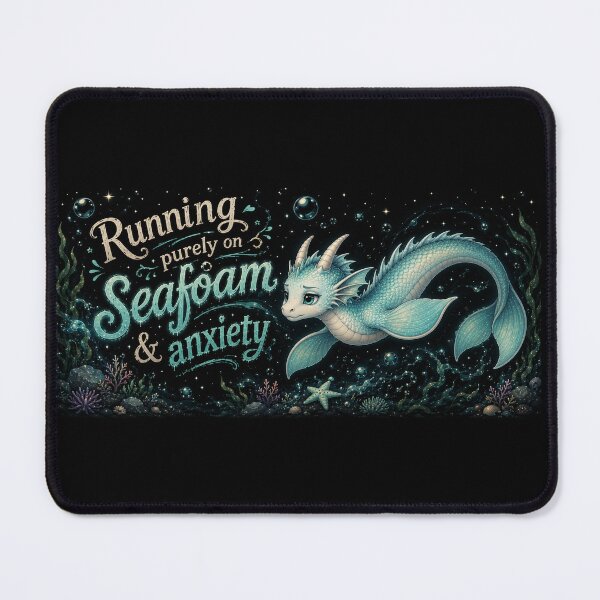 Item preview, SeaDragon - Running Purely on Seafoam & Anxiety designed and sold by EMBERFLOWARTWORKS.