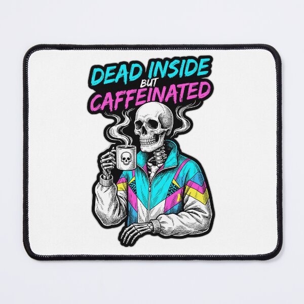 Item preview, Dead Inside But Caffeinated Skeleton Funny designed and sold by ryanguas.