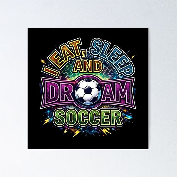 Item preview, Eat Sleep DreI Eat Sleep and Dream Football Soccer Fan Neon Typographyam Football Colorful Soccer Lover Design designed and sold by digitalbob60.