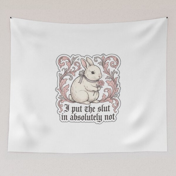 Item preview, I Put The Slut In Absolutely Not Funny Bunny designed and sold by ryanguas.
