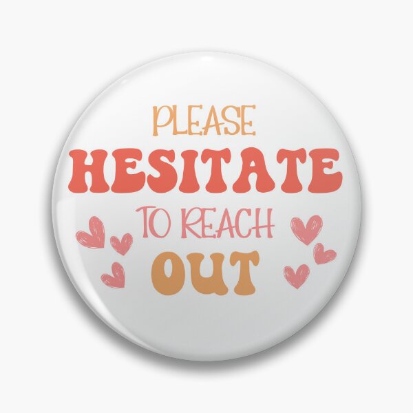 Item preview, Please Hesitate to Reach Out designed and sold by Usagi-Kun.