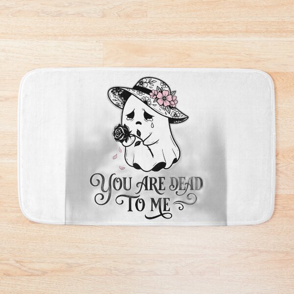 Item preview, You Are Dead To Me Cute Ghost Funny Spooky designed and sold by ryanguas.