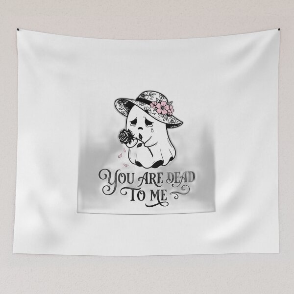 Item preview, You Are Dead To Me Cute Ghost Funny Spooky designed and sold by ryanguas.