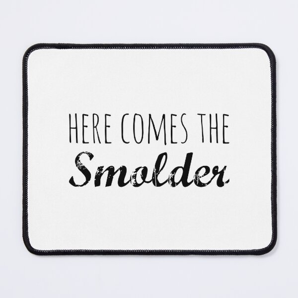 Item preview, Here Comes The Smolder designed and sold by lucartian.