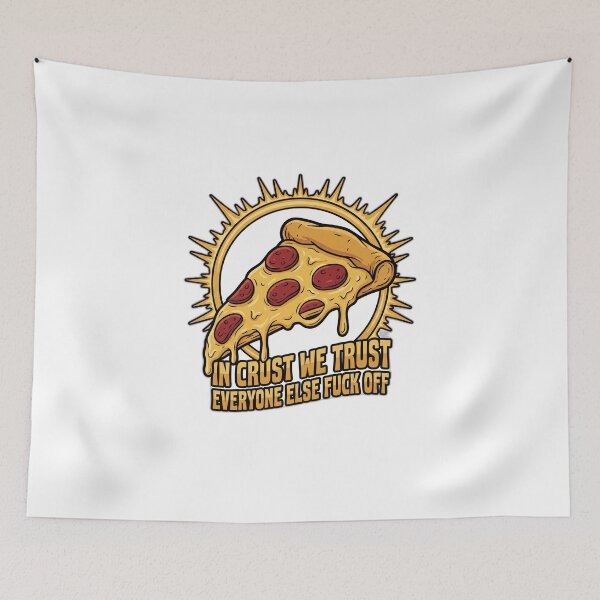 Item preview, In Crust We Trust Fuck Off Funny Pizza Slice designed and sold by ryanguas.