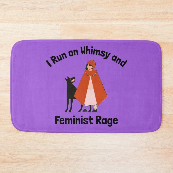 Item preview, I Run on Whimsy and Feminist Rage designed and sold by TrueNorthSpirit.