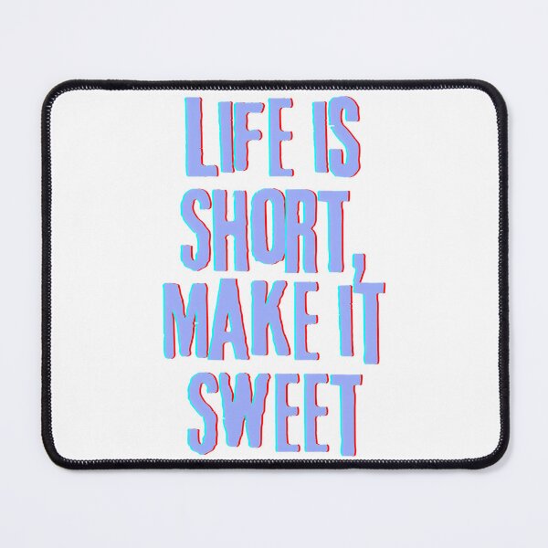 Item preview, Life Is Short Make It Sweet designed and sold by jocellemars.